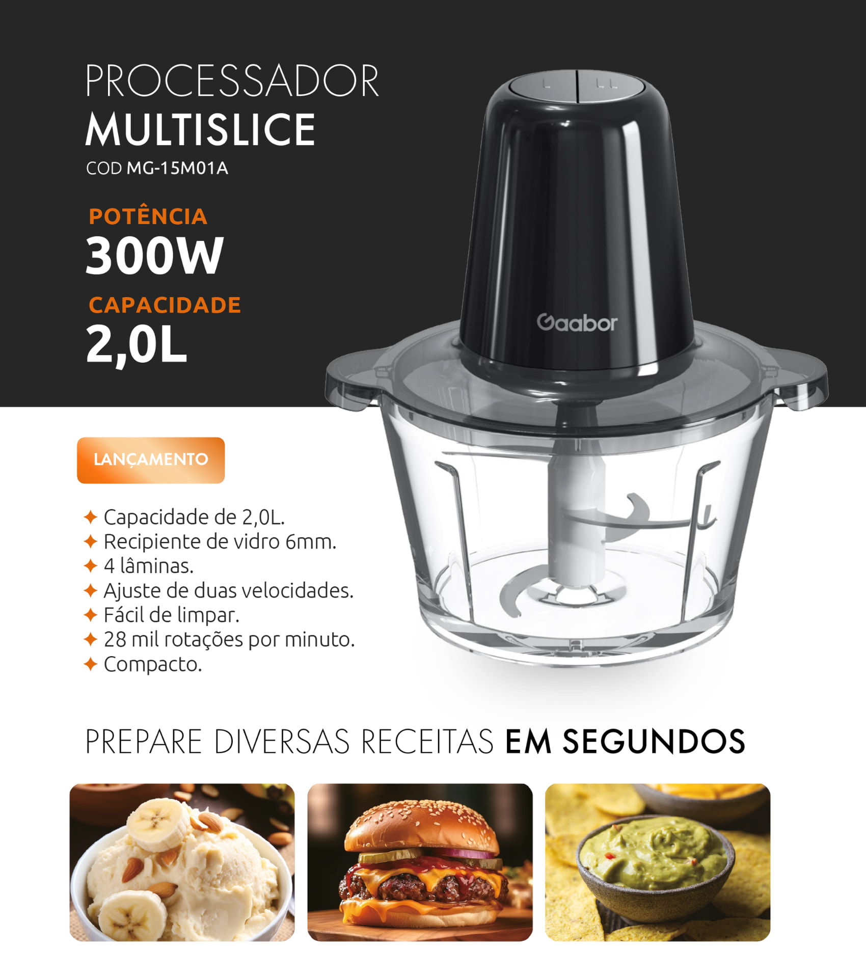 Processador Multislice Gaabor 300W, capacidade 2L, recipiente de vidro 6mm, 4 lâminas, 2 velocidades — prepare diversas receitas em segundos